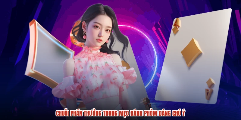 Chuỗi phần thưởng trong mẹo đánh phỏm đáng chú ý