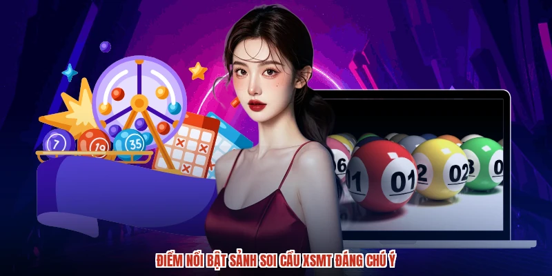 Điểm nổi bật sảnh soi cầu XSMT đáng chú ý