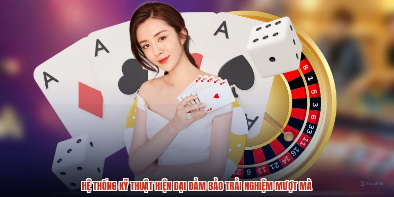 Hệ thống kỹ thuật hiện đại đảm bảo trải nghiệm mượt mà