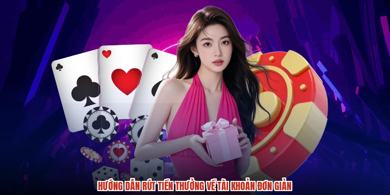 Hướng dẫn rút tiền thưởng về tài khoản đơn giản