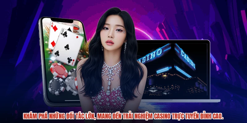 Khám phá những đối tác lớn, mang đến trải nghiệm casino trực tuyến đỉnh cao.