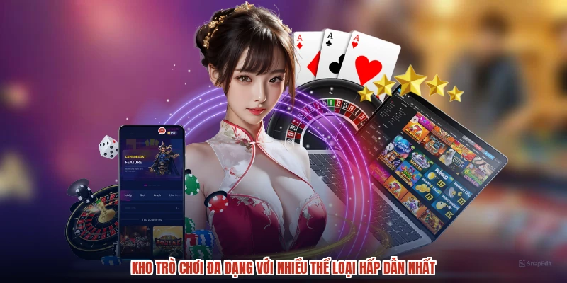 Kho trò chơi đa dạng với nhiều thể loại hấp dẫn nhất
