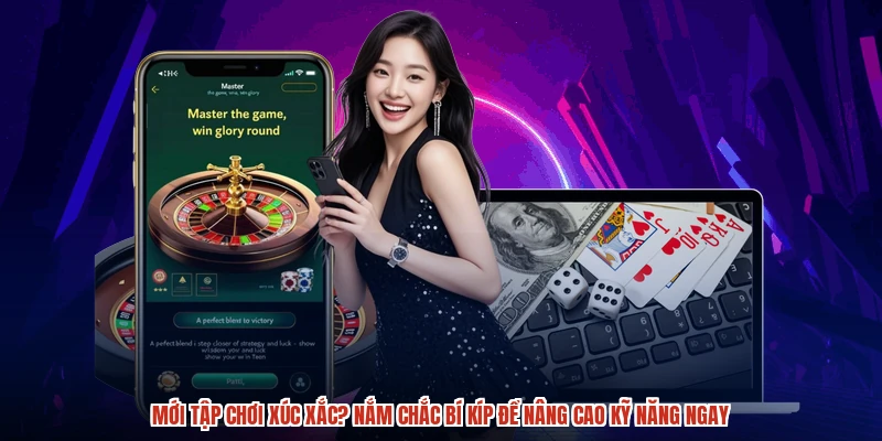 Mới tập chơi xúc xắc? Nắm chắc bí kíp để nâng cao kỹ năng ngay