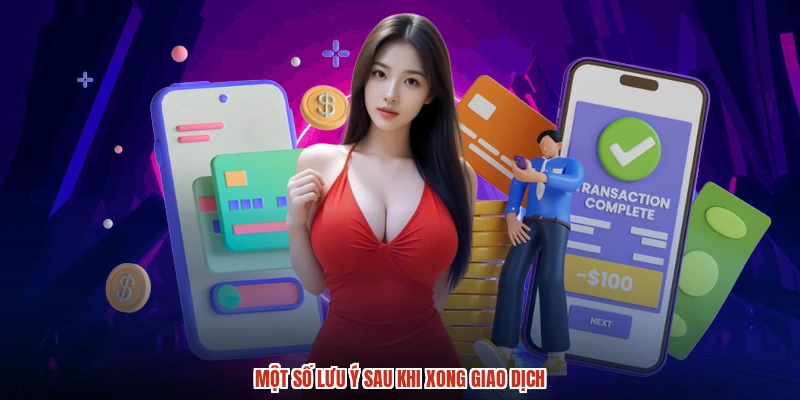 Một số lưu ý sau khi xong giao dịch