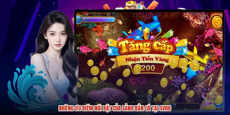 Những ưu điểm nổi bật của sảnh bắn cá tại SV88