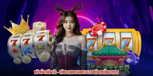 Nổ Hũ Thần Tài - Tổng Quan Game Slot Đổi Thưởng 2026