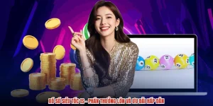 Xổ Số Siêu Tốc 1s - Phần Thưởng Lớn Và Ưu Đãi Hấp Dẫn